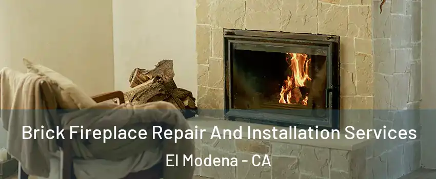 Brick Fireplace Repair And Installation Services El Modena - CA