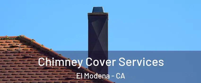 Chimney Cover Services El Modena - CA