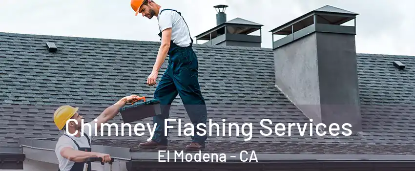 Chimney Flashing Services El Modena - CA