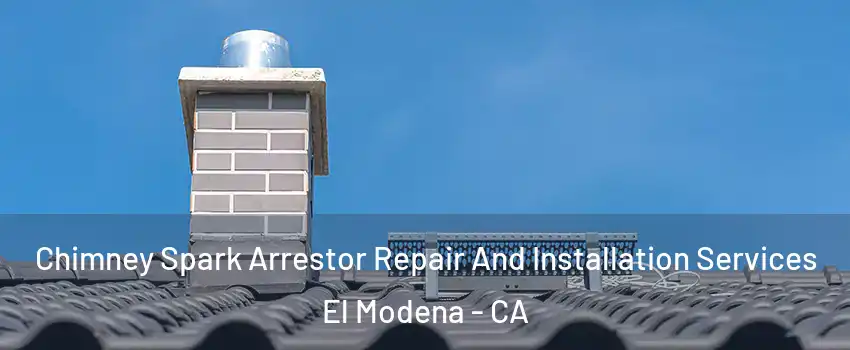 Chimney Spark Arrestor Repair And Installation Services El Modena - CA