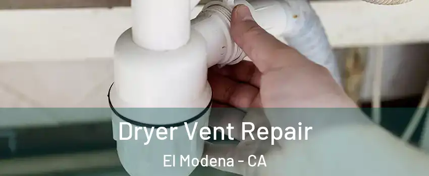 Dryer Vent Repair El Modena - CA