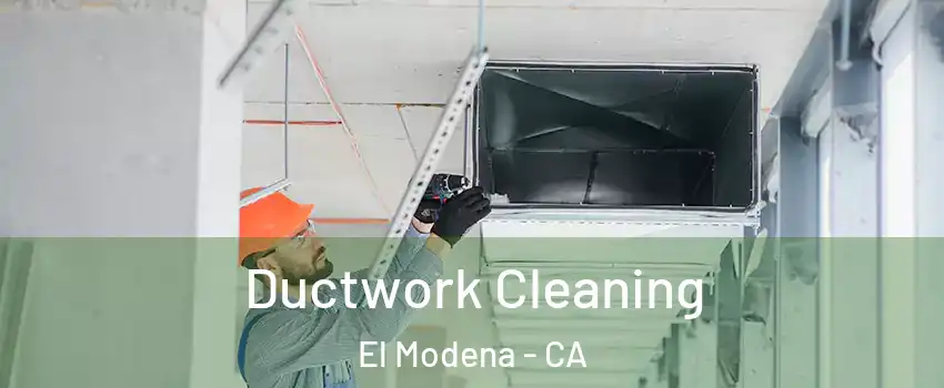 Ductwork Cleaning El Modena - CA