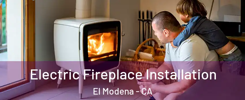 Electric Fireplace Installation El Modena - CA