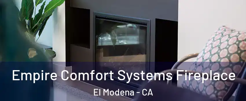 Empire Comfort Systems Fireplace El Modena - CA