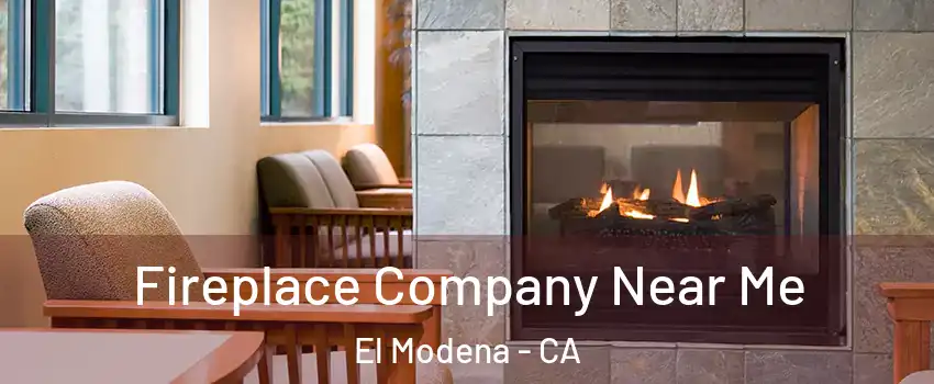 Fireplace Company Near Me El Modena - CA