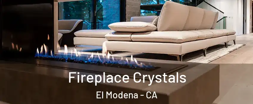 Fireplace Crystals El Modena - CA