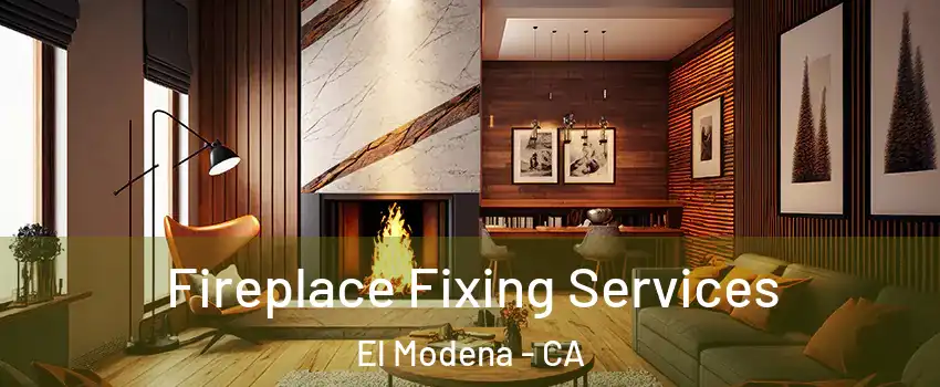 Fireplace Fixing Services El Modena - CA