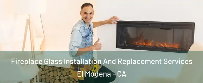 Fireplace Glass Installation And Replacement Services El Modena - CA