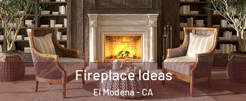 Fireplace Ideas El Modena - CA