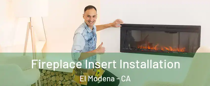 Fireplace Insert Installation El Modena - CA