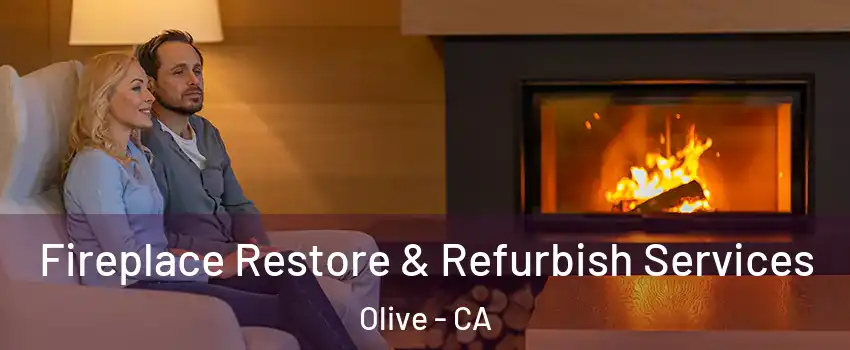 Fireplace Restore & Refurbish Services Olive - CA