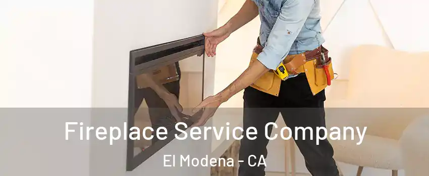 Fireplace Service Company El Modena - CA