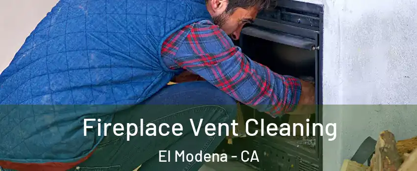 Fireplace Vent Cleaning El Modena - CA