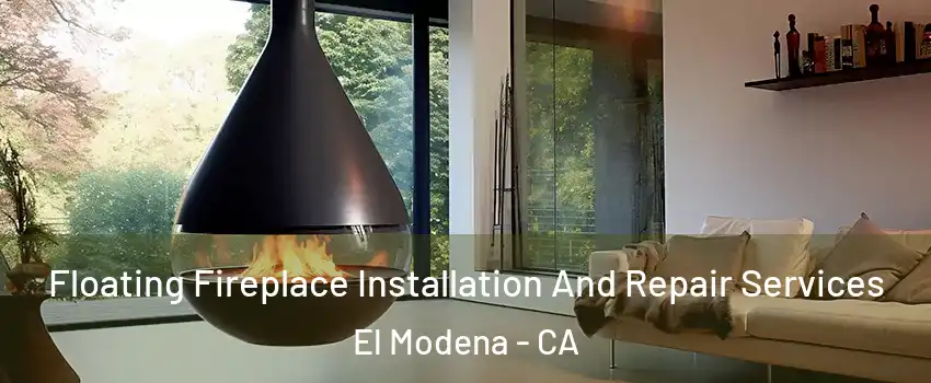 Floating Fireplace Installation And Repair Services El Modena - CA