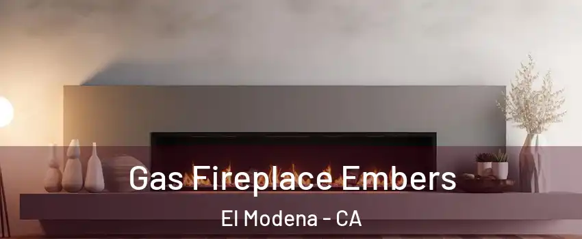 Gas Fireplace Embers El Modena - CA