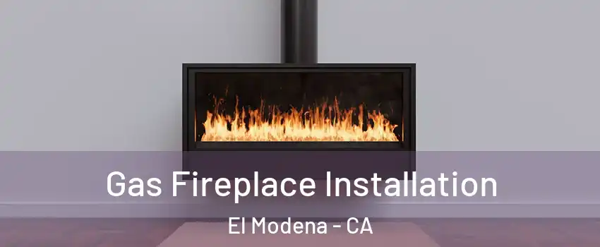 Gas Fireplace Installation El Modena - CA