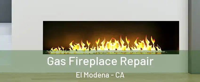 Gas Fireplace Repair El Modena - CA