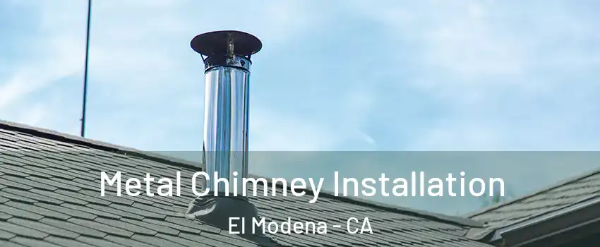 Metal Chimney Installation El Modena - CA