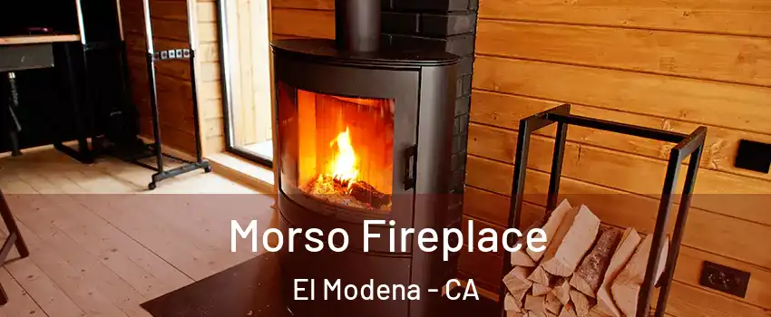 Morso Fireplace El Modena - CA