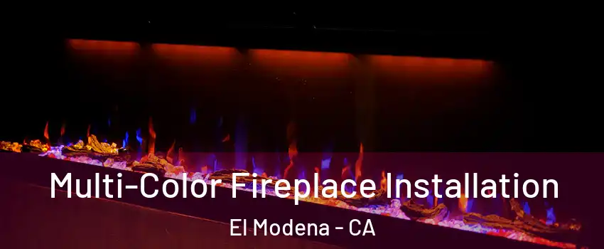 Multi-Color Fireplace Installation El Modena - CA