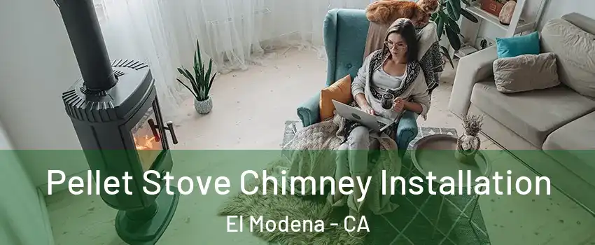 Pellet Stove Chimney Installation El Modena - CA