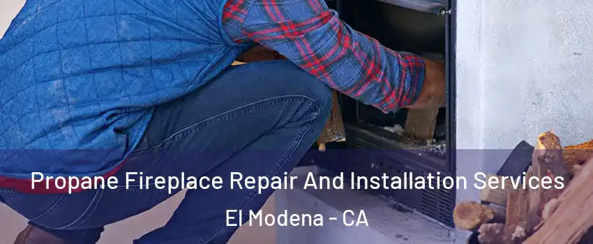 Propane Fireplace Repair And Installation Services El Modena - CA