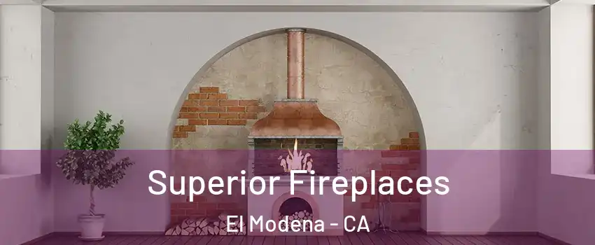 Superior Fireplaces El Modena - CA