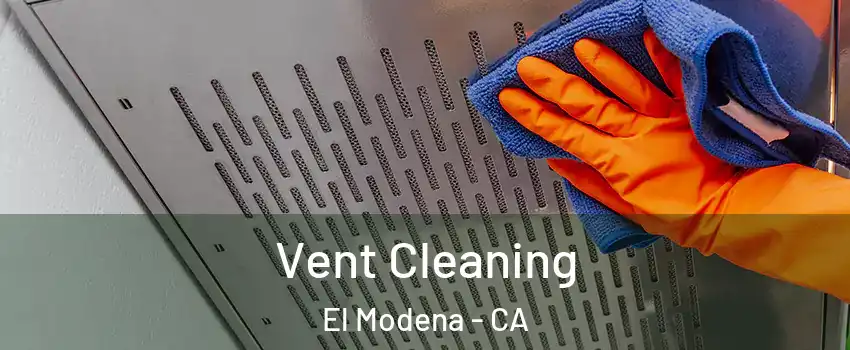 Vent Cleaning El Modena - CA