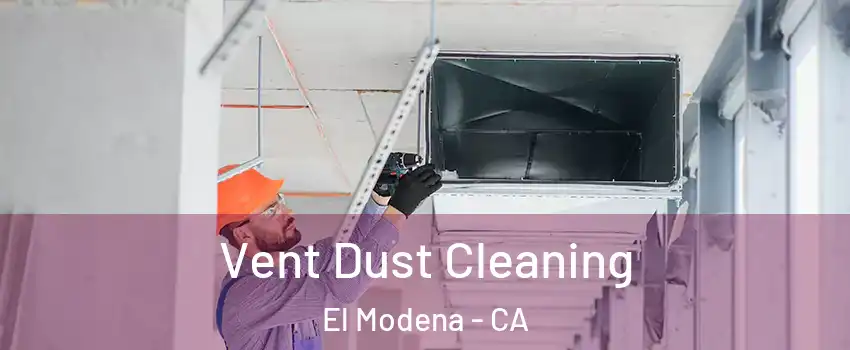 Vent Dust Cleaning El Modena - CA