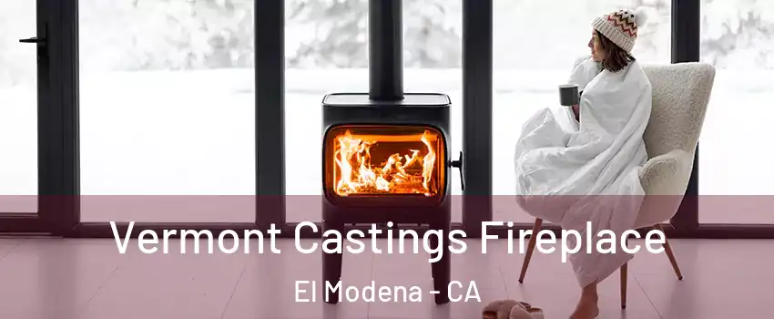 Vermont Castings Fireplace El Modena - CA