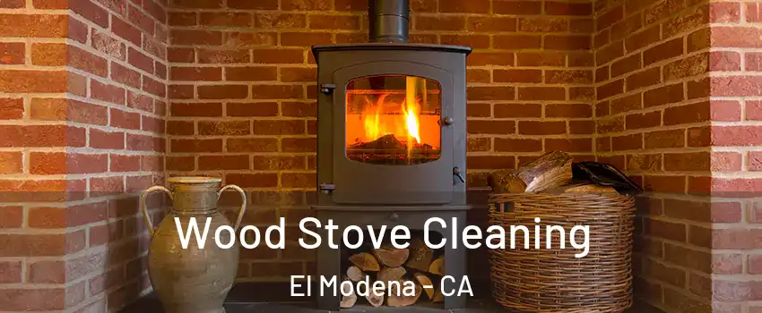 Wood Stove Cleaning El Modena - CA