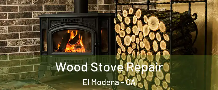 Wood Stove Repair El Modena - CA